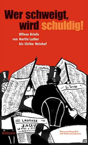 Wer schweigt, wird schuldig! Offene Briefe von Martin Luther bis Ulrike Meinhof