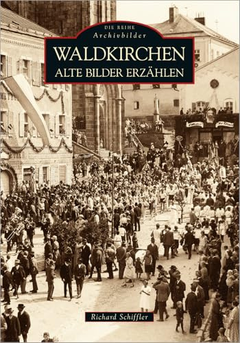 Waldkirchen: Alte Bilder erzählen