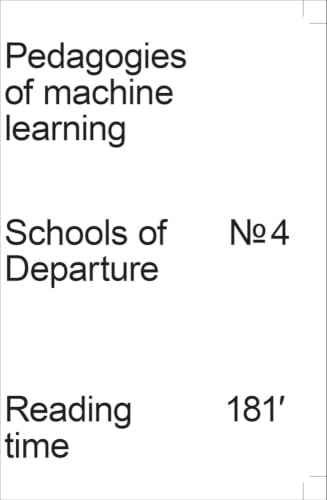Pedagogies of Machine Learning: Schools of Departure Nr. 4