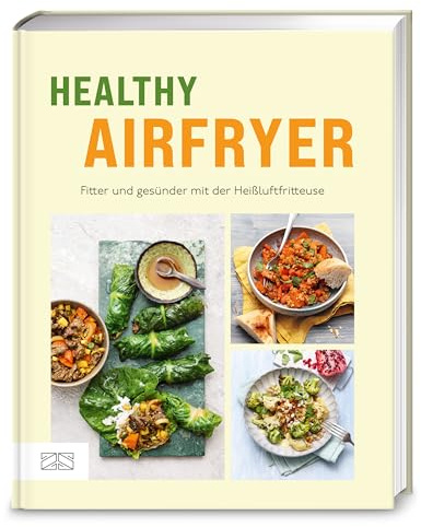 Healthy Airfryer: Fitter und gesünder mit der Heißluftfritteuse