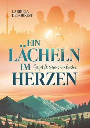 Ein Lächeln im Herzen - Gefühlschaos inklusive