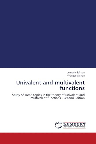 Univalent and multivalent functions: Study of some topics in the theory of univalent and multivalent functions - Second Edition
