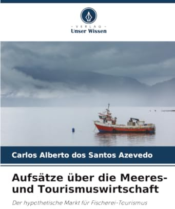 Aufsätze über die Meeres- und Tourismuswirtschaft: Der hypothetische Markt für Fischerei-Tourismus