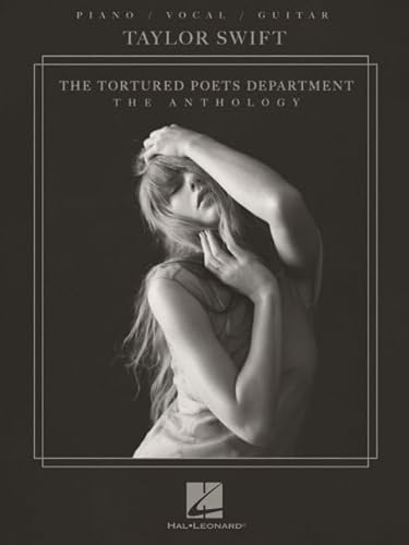 Taylor Swift - The Tortured Poets Department: The Anthology | Klavier/Vokal/Gitarre Songbook | 31 Emotionale Songs mit Akkorden | Klavierarrangements für Anfänger und Fortgeschrittene