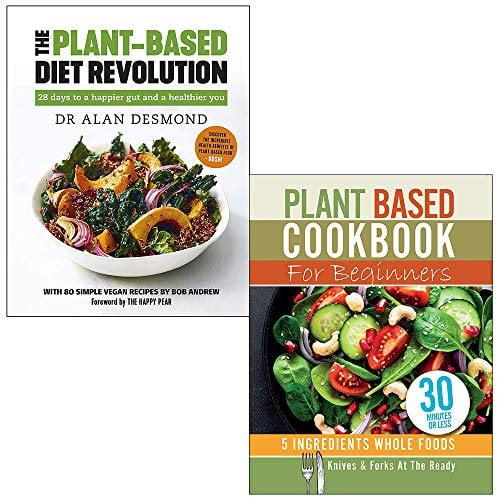 The Plant-Based Diet Revolution By Dr Alan Desmond & Plant Based Cookbook For Beginners By Iota 2 Books Collection Set