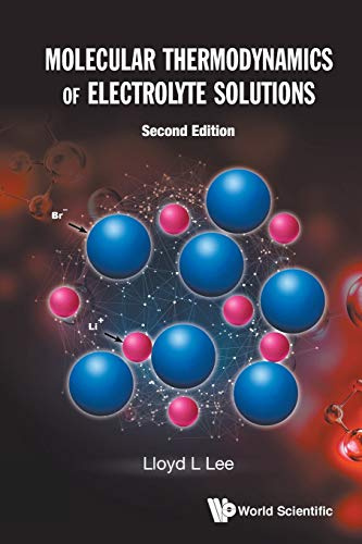 Molecular Thermodynamics Of Electrolyte Solutions (second Edition)