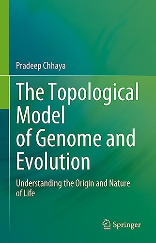 The Topological Model of Genome and Evolution: Understanding the Origin and Nature of Life