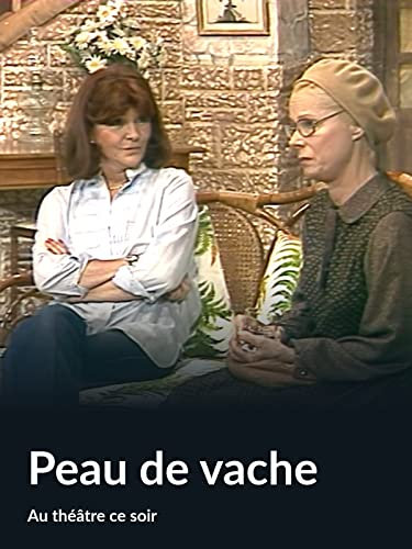 Peau de vache (Au théâtre ce soir)