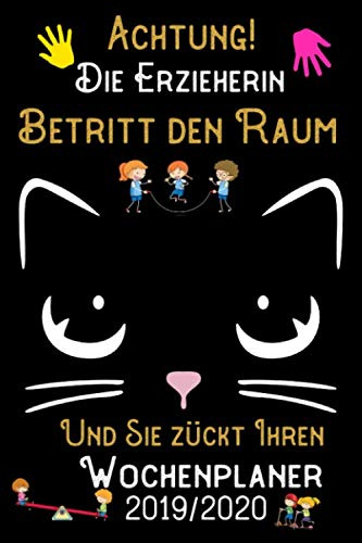 Achtung! Die Erzieherin betritt den Raum und Sie zückt ihren Wochenplaner 2019/2020: DIN A5 Kalender / Terminplaner 2019 / 2020 18 Monate: Juli 2019 bis Dezember 2020 - Jede Woche auf zwei Seiten