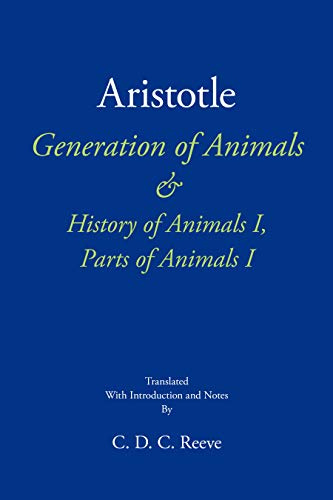 Generation of Animals & History of Animals I, Parts of Animals I (New Hackett Aristotle)