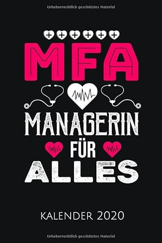 MFA KALENDER 2020: Kalender 2020 für medizinische Fachangestellte I Januar- Dezember I Format 6x9 Zoll, DIN A5 I Soft Cover matt I