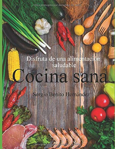 Cocina sana: Disfruta de una alimentación saludable