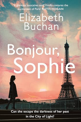 Bonjour, Sophie: ‘A glorious evocative read’ Ruth Hogan