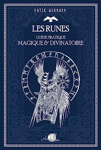 Les runes - Guide pratique magique & divinatoire