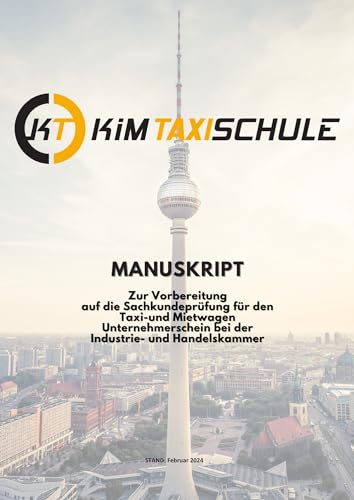 Manuskript für den Unternehmerschein: Vorbereitungsheft auf die Taxi-Mietwagen Sachkundeprüfung bei der Industrie und Handelskammer