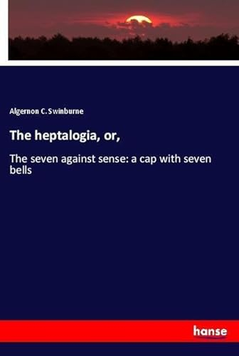 The heptalogia, or,: The seven against sense: a cap with seven bells