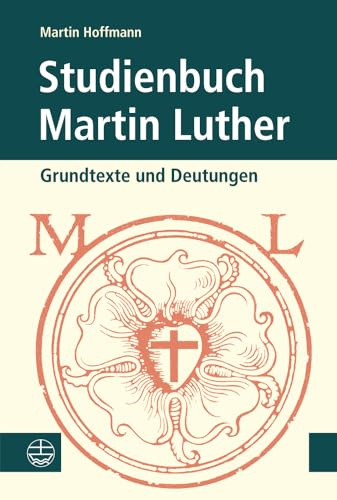 Studienbuch Martin Luther: Grundtexte und Deutungen