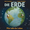 Die Erde – Hier tobt das Leben: Sachbilderbuch rund um unseren Planeten (Planeten-Bilderbuch-Reihe, Band 3)