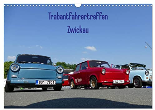 Trabantfahrertreffen Zwickau (Wandkalender 2025 DIN A3 quer), CALVENDO Monatskalender