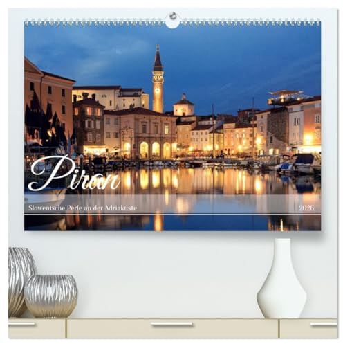 Piran - Slowenische Perle an der Adriaküste (hochwertiger Premium Wandkalender 2026 DIN A2 quer), Kunstdruck in Hochglanz: Wunderschönes mittelalterliches Städtchen am Meer (CALVENDO Orte)