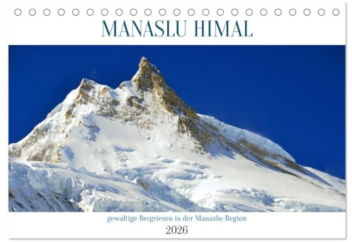 MANASLU HIMAL gewaltige Bergriesen (Tischkalender 2026 DIN A5 quer), CALVENDO Monatskalender: Bilder von grandiosen Bergen in der einzigartigen ... um den 8163 m hohen Manaslu. (CALVENDO Natur)