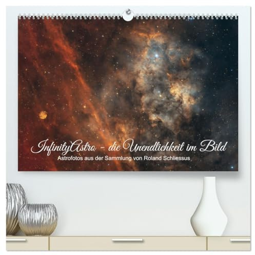 InfinityAstro - die Unendlichkeit im Bild - Astrofotos von Roland Schliessus (hochwertiger Premium Wandkalender 2026 DIN A2 quer), Kunstdruck in ... Terrasse aus gemacht (CALVENDO Wissenschaft)