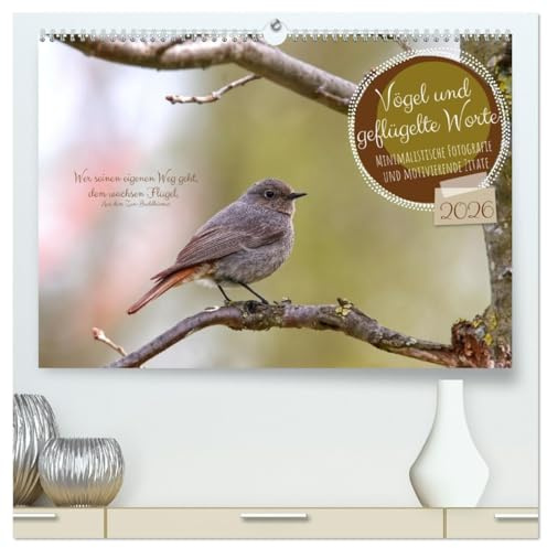 Vögel und geflügelte Worte (hochwertiger Premium Wandkalender 2026 DIN A2 quer), Kunstdruck in Hochglanz: Minimalistische Fotografie und motivierende Zitate (CALVENDO Tiere)