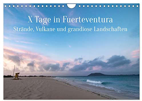 X Tage Fuerteventura – Strände, Vulkane und grandiose Landschaften (Wandkalender 2026 DIN A4 quer), CALVENDO Monatskalender: Kommen sie mit auf die ... von ihrem Charme verzaubern. (CALVENDO Orte)
