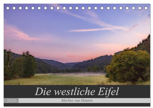 Die westliche Eifel (Tischkalender 2026 DIN A5 quer), CALVENDO Monatskalender: 12 stimmungsvolle Momentaufnahmen aus der westlichen Eifel. (CALVENDO Orte)