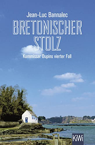 Bretonischer Stolz: Kommissar Dupins vierter Fall (Kommissar Dupin ermittelt, Band 4)