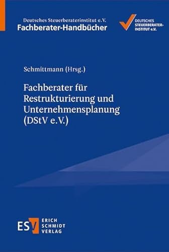 Fachberater für Restrukturierung und Unternehmensplanung (DStV e.V.) (Fachberater-Handbücher)