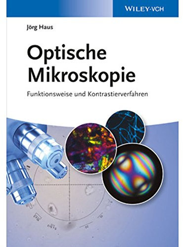 Optische Mikroskopie: Funktionsweise und Kontrastierverfahren