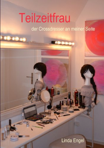 Teilzeitfrau: Der Crossdresser an meiner Seite