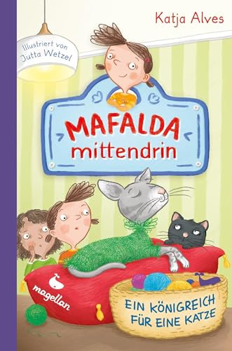 Mafalda mittendrin - Ein Königreich für eine Katze: Band 2 der witzigen Kinderbuchreihe zum ersten Selbstlesen ab 8 Jahren
