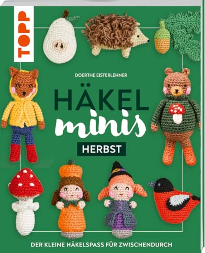 Häkel-Minis: Herbst: Der kleine Häkelspaß für zwischendurch (Häkel-Minis (Jahreszeiten))