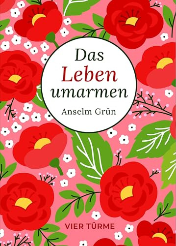 Das Leben umarmen: Bibliothek der Lebenskunst