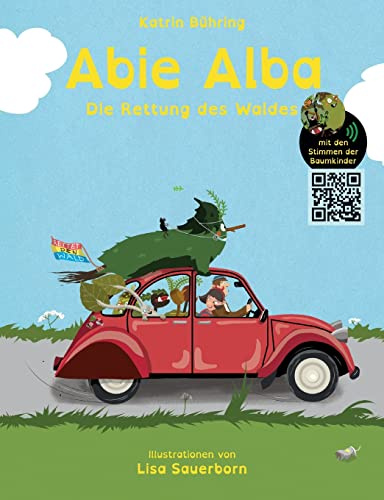 Abie Alba - Die Rettung des Waldes: mit den Stimmen der Baumkinder