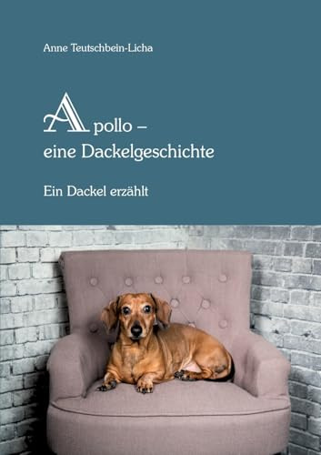 Apollo - ein Dackel erzählt