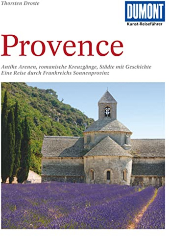 DuMont Kunst Reiseführer Provence: Antike Arenen, romanische Kreuzgänge, Städte mit Geschichte. Eine Reise durch Frankreichs Sonnenprovinz