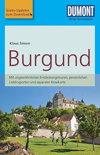 DuMont Reise-Taschenbuch Reiseführer Burgund: mit Online Updates als Gratis-Download