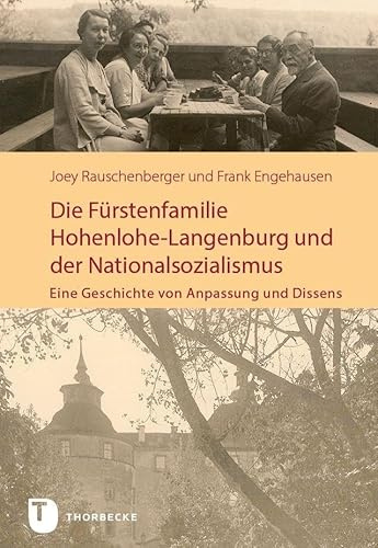 Die Fürstenfamilie Hohenlohe-Langenburg und der Nationalsozialismus: Eine Geschichte von Anpassung und Dissens