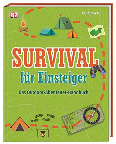 Survival für Einsteiger: Das Outdoor-Abenteuer-Handbuch. Mit Tipps und Techniken zu Ausrüstung, Lagerplatz, korrektes Verhalten in Notlagen uvm. Für Kinder ab 8 Jahren