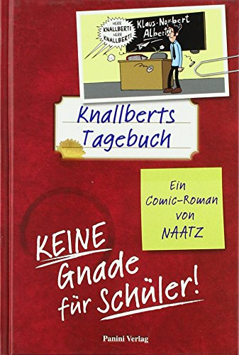 Knallberts Tagebuch, Band 1: Keine Gnade für Schüler