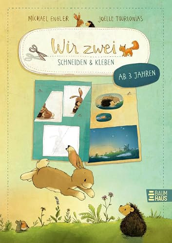 Wir zwei - schneiden und kleben: Erster Bastelspaß für Kinder ab 3 Jahren