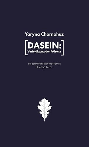 Dasein: Verteidigung der Präsenz: Gedichte (Ukrainische Poesie)