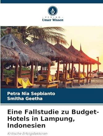 Eine Fallstudie zu Budget-Hotels in Lampung, Indonesien: Kritische Erfolgsfaktoren