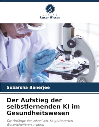 Der Aufstieg der selbstlernenden KI im Gesundheitswesen: Die Anfänge der adaptiven, KI-gesteuerten Gesundheitsversorgung