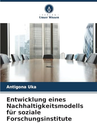 Entwicklung eines Nachhaltigkeitsmodells für soziale Forschungsinstitute
