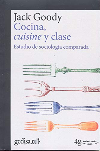 Cocina, cuisine y clase. Estudio de sociología comparada: 893008 (gedisa_cult.)