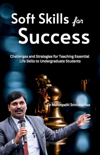 Soft Skills for Success: Challenges and Strategies for Teaching Essential Life Skills to Undergraduate Students